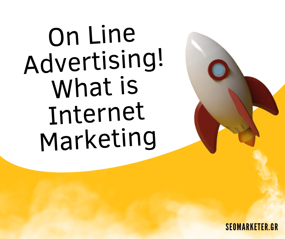On Line Advertising - What is Internet Marketing